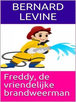 cover image of Freddy, de vriendelijke brandweerman